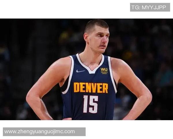 约基奇创历史三双纪录掘金稳居西部榜首展现强大实力